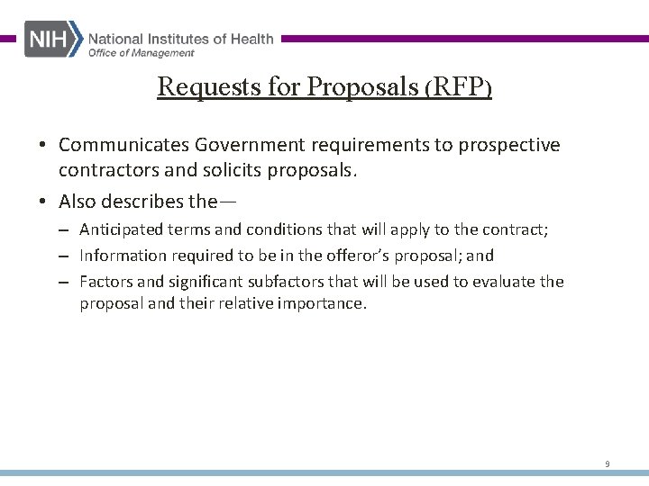 Requests for Proposals (RFP) • Communicates Government requirements to prospective contractors and solicits proposals.