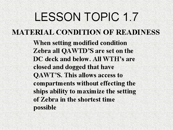 LESSON TOPIC 1. 7 MATERIAL CONDITION OF READINESS When setting modified condition Zebra all LESSON TOPIC 1. 7 MATERIAL CONDITION OF READINESS When setting modified condition Zebra all