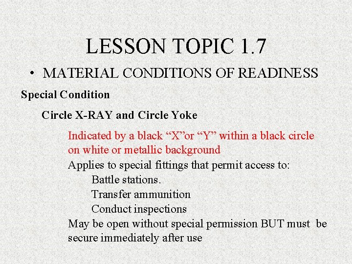 LESSON TOPIC 1. 7 • MATERIAL CONDITIONS OF READINESS Special Condition Circle X-RAY and LESSON TOPIC 1. 7 • MATERIAL CONDITIONS OF READINESS Special Condition Circle X-RAY and