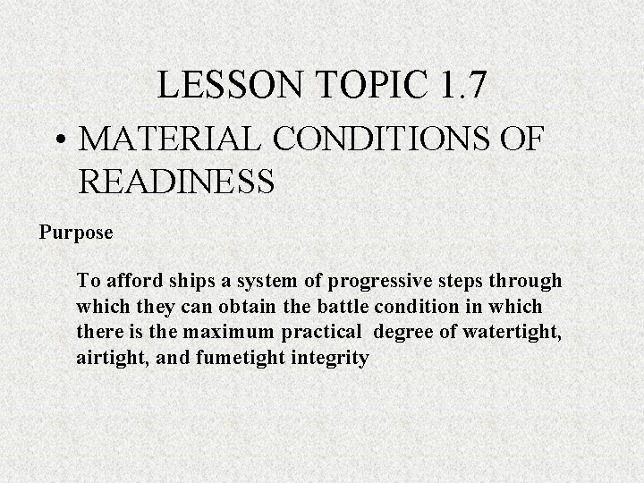 LESSON TOPIC 1. 7 • MATERIAL CONDITIONS OF READINESS Purpose To afford ships a LESSON TOPIC 1. 7 • MATERIAL CONDITIONS OF READINESS Purpose To afford ships a