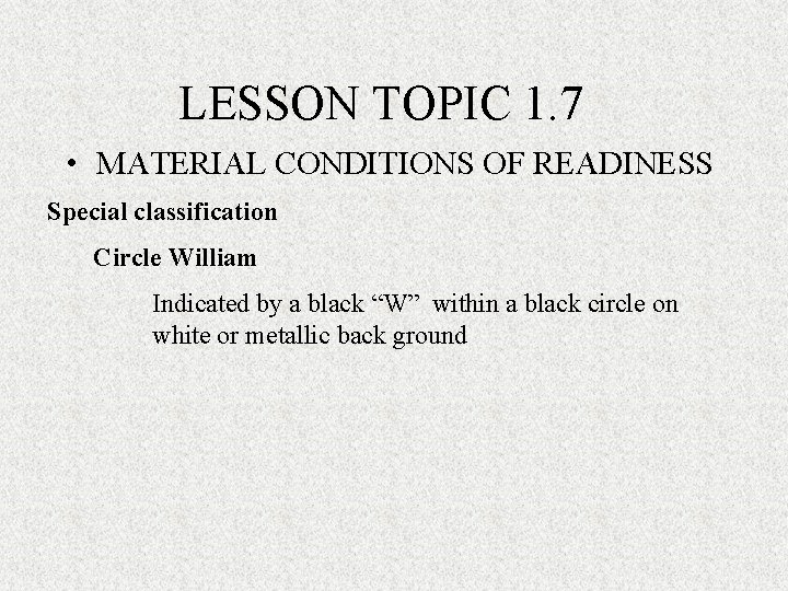 LESSON TOPIC 1. 7 • MATERIAL CONDITIONS OF READINESS Special classification Circle William Indicated LESSON TOPIC 1. 7 • MATERIAL CONDITIONS OF READINESS Special classification Circle William Indicated