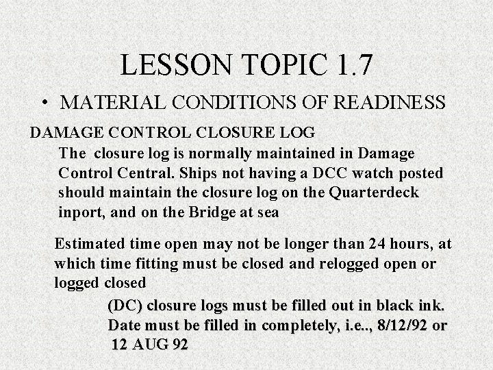 LESSON TOPIC 1. 7 • MATERIAL CONDITIONS OF READINESS DAMAGE CONTROL CLOSURE LOG The LESSON TOPIC 1. 7 • MATERIAL CONDITIONS OF READINESS DAMAGE CONTROL CLOSURE LOG The