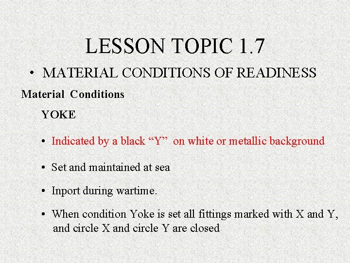 LESSON TOPIC 1. 7 • MATERIAL CONDITIONS OF READINESS Material Conditions YOKE • Indicated LESSON TOPIC 1. 7 • MATERIAL CONDITIONS OF READINESS Material Conditions YOKE • Indicated