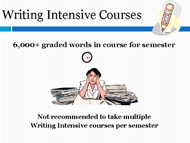Writing Intensive Courses 6, 000+ graded words in course for semester Not recommended to Writing Intensive Courses 6, 000+ graded words in course for semester Not recommended to