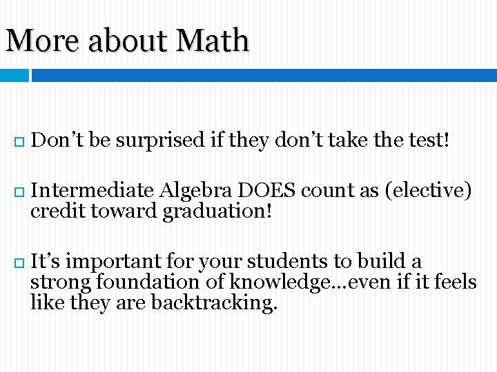 More about Math Don’t be surprised if they don’t take the test! Intermediate Algebra More about Math Don’t be surprised if they don’t take the test! Intermediate Algebra