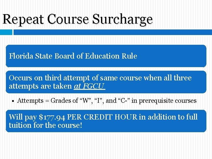 Repeat Course Surcharge Florida State Board of Education Rule Occurs on third attempt of Repeat Course Surcharge Florida State Board of Education Rule Occurs on third attempt of