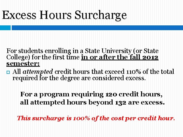 Excess Hours Surcharge For students enrolling in a State University (or State College) for Excess Hours Surcharge For students enrolling in a State University (or State College) for