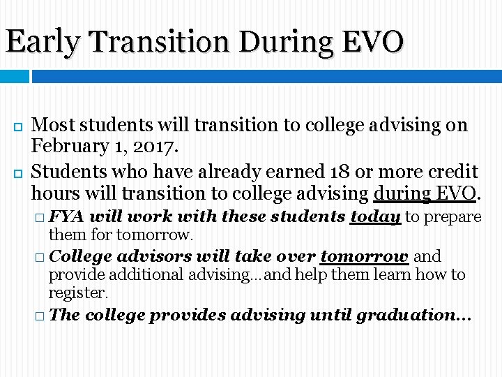 Early Transition During EVO Most students will transition to college advising on February 1, Early Transition During EVO Most students will transition to college advising on February 1,