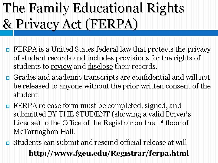 The Family Educational Rights & Privacy Act (FERPA) FERPA is a United States federal The Family Educational Rights & Privacy Act (FERPA) FERPA is a United States federal