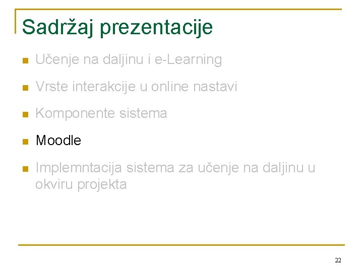 Sadržaj prezentacije n Učenje na daljinu i e-Learning n Vrste interakcije u online nastavi