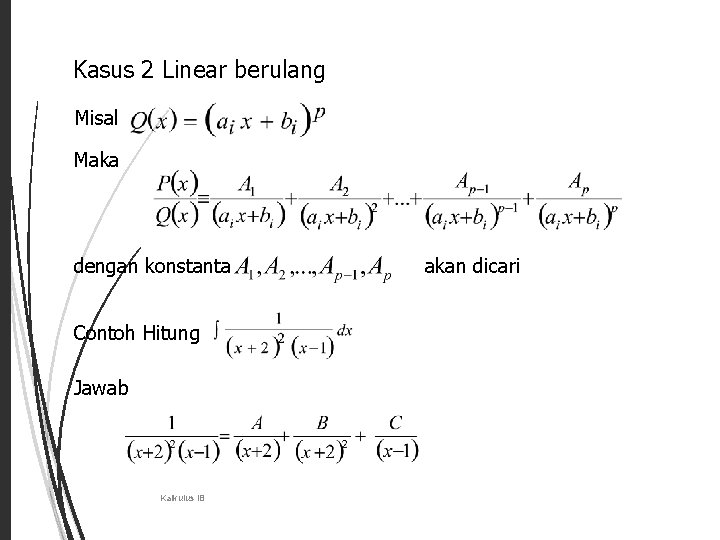 21 Kasus 2 Linear berulang Misal Maka dengan konstanta Contoh Hitung Jawab Kalkulus IB