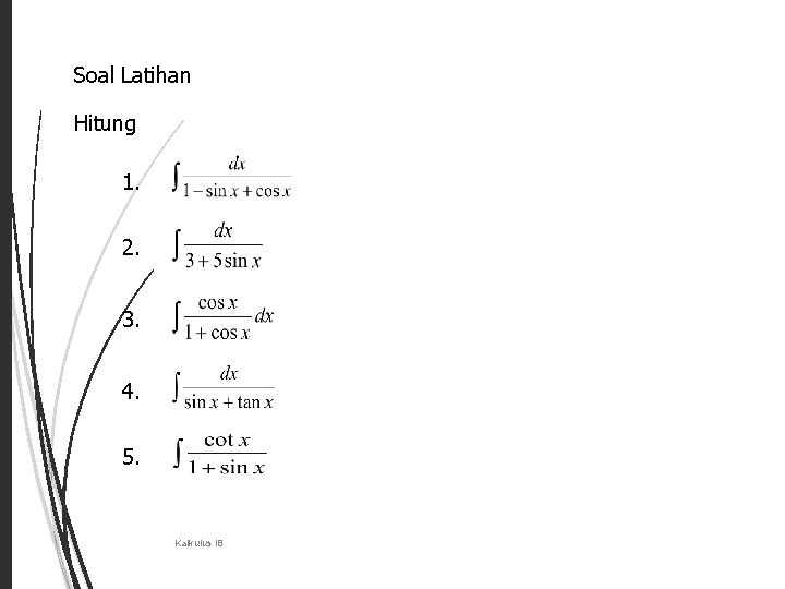 33 Soal Latihan Hitung 1. 2. 3. 4. 5. Kalkulus IB 