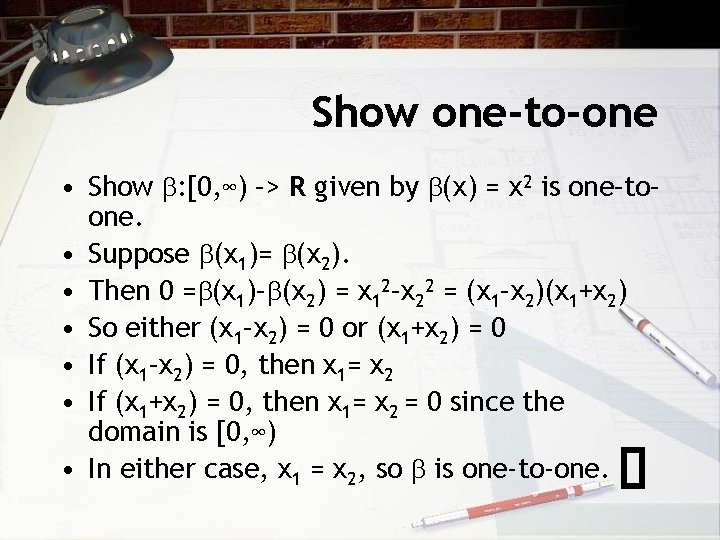 Show one-to-one • Show : [0, ∞) –> R given by (x) = x