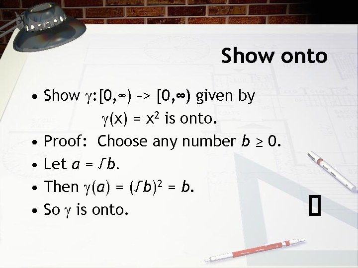 Show onto • Show : [0, ∞) –> [0, ∞) given by (x) =