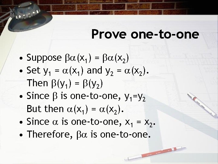 Prove one-to-one • Suppose (x 1) = (x 2) • Set y 1 =