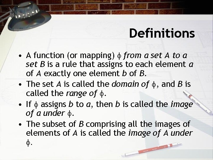 Definitions • A function (or mapping) from a set A to a set B