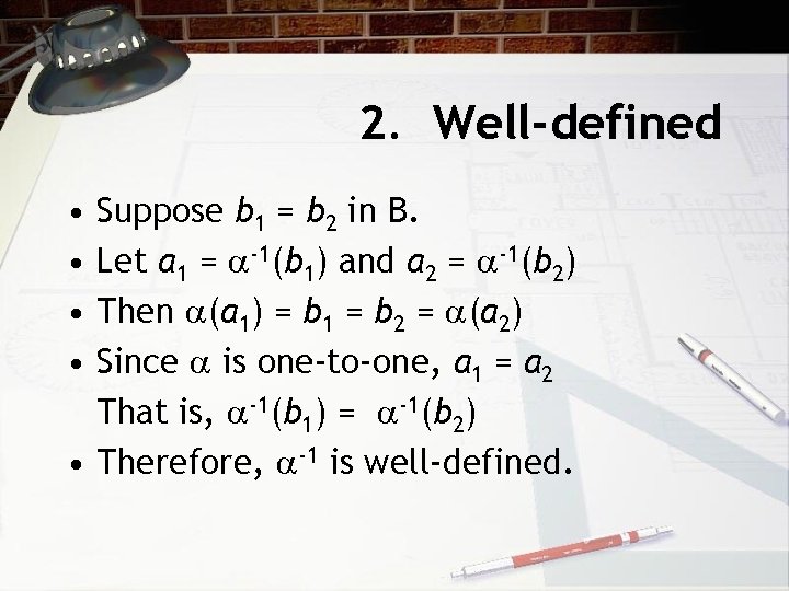2. Well-defined • • Suppose b 1 = b 2 in B. Let a