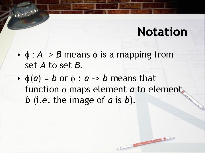 Notation • A –> B means is a mapping from set A to set