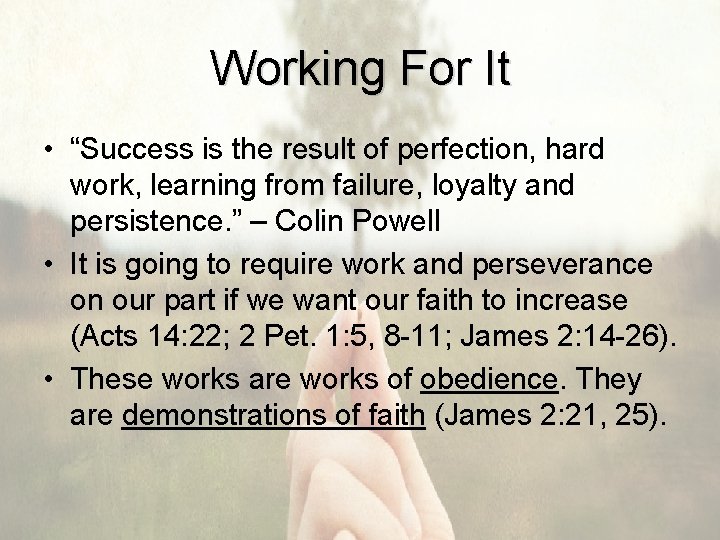 Working For It • “Success is the result of perfection, hard work, learning from