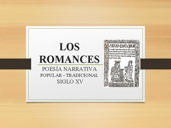 LOS ROMANCES POESÍA NARRATIVA POPULAR - TRADICIONAL SIGLO XV 