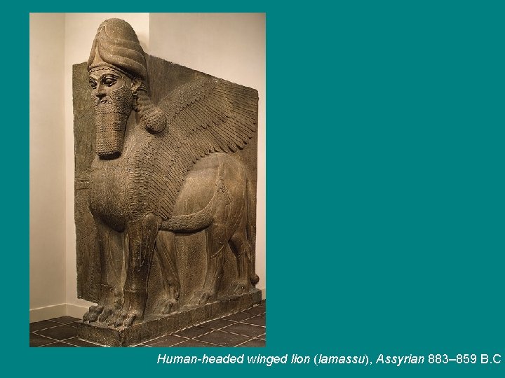 Human-headed winged lion (lamassu), Assyrian 883– 859 B. C 