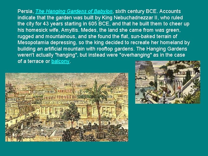 Persia, The Hanging Gardens of Babylon, sixth century BCE. Accounts indicate that the garden