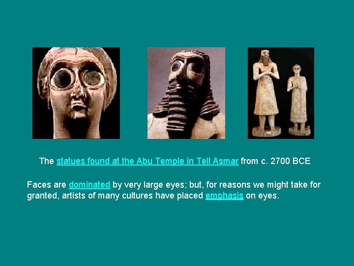 The statues found at the Abu Temple in Tell Asmar from c. 2700 BCE