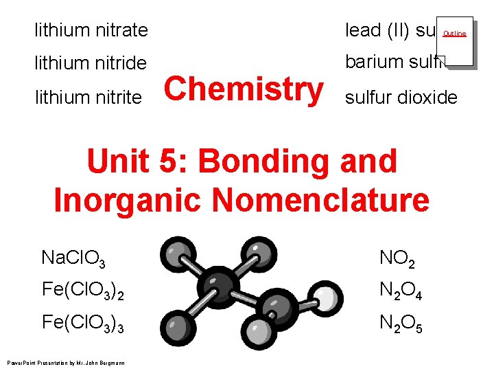 lithium nitrate lead (II) sulfide lithium nitride barium sulfide lithium nitrite Outline Chemistry sulfur