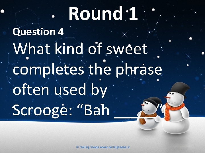 Question 4 Round 1 What kind of sweet completes the phrase often used by