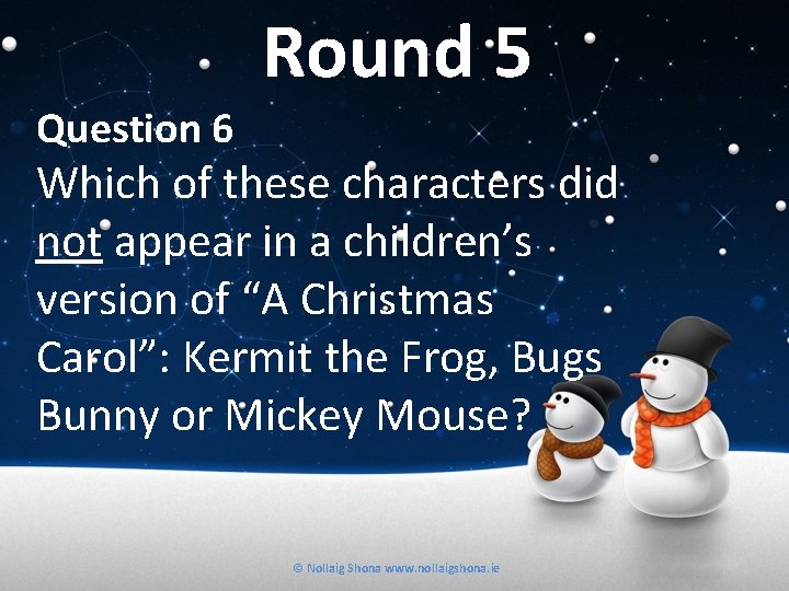 Round 5 Question 6 Which of these characters did not appear in a children’s