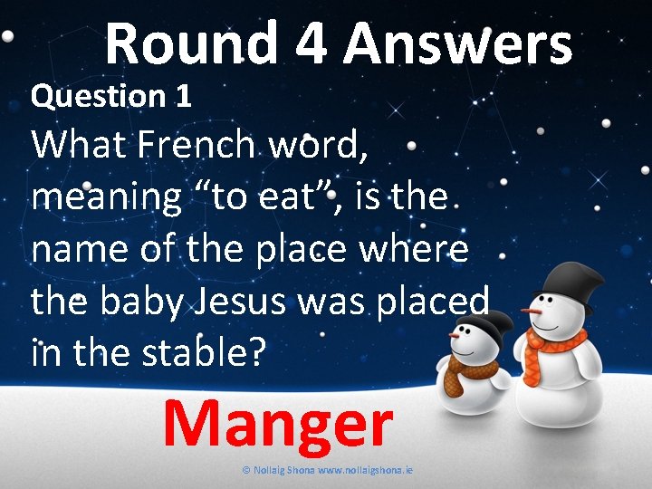Round 4 Answers Question 1 What French word, meaning “to eat”, is the name