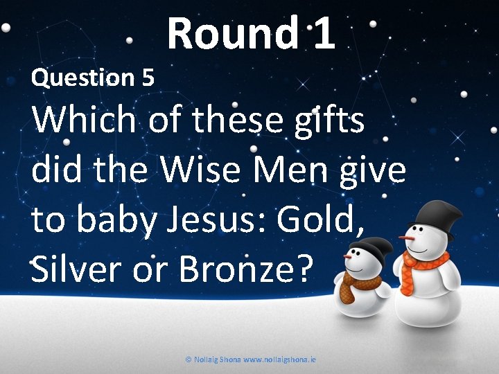 Question 5 Round 1 Which of these gifts did the Wise Men give to