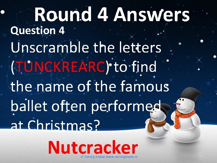 Round 4 Answers Question 4 Unscramble the letters (TUNCKREARC) to find the name of