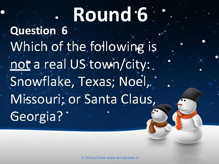 Question 6 Round 6 Which of the following is not a real US town/city: