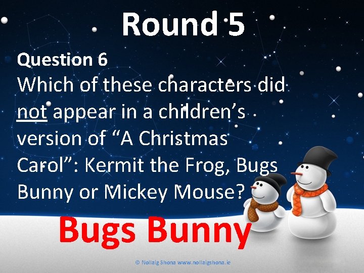 Round 5 Question 6 Which of these characters did not appear in a children’s