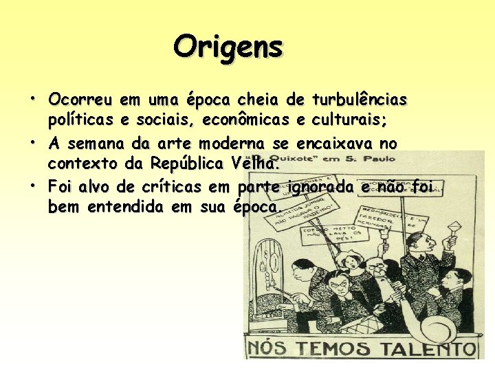 Origens • Ocorreu em uma época cheia de turbulências políticas e sociais, econômicas e Origens • Ocorreu em uma época cheia de turbulências políticas e sociais, econômicas e
