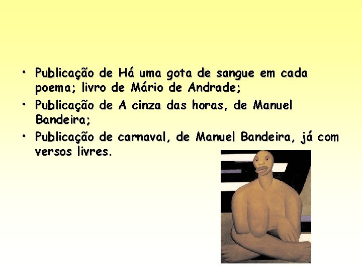 • Publicação de Há uma gota de sangue em cada poema; livro de • Publicação de Há uma gota de sangue em cada poema; livro de