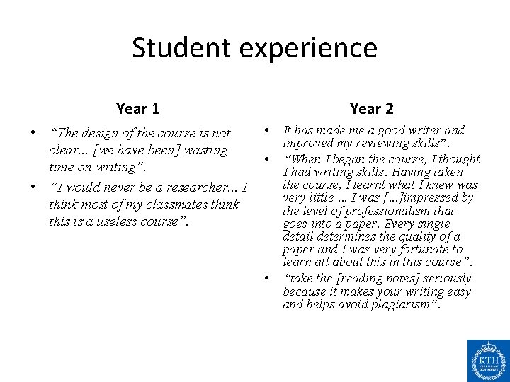 Student experience Year 1 • “The design of the course is not clear. .