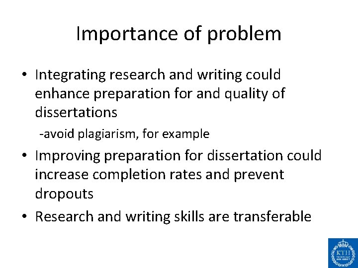 Importance of problem • Integrating research and writing could enhance preparation for and quality