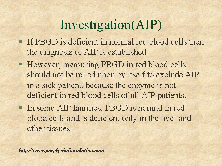 Investigation(AIP) § If PBGD is deficient in normal red blood cells then the diagnosis