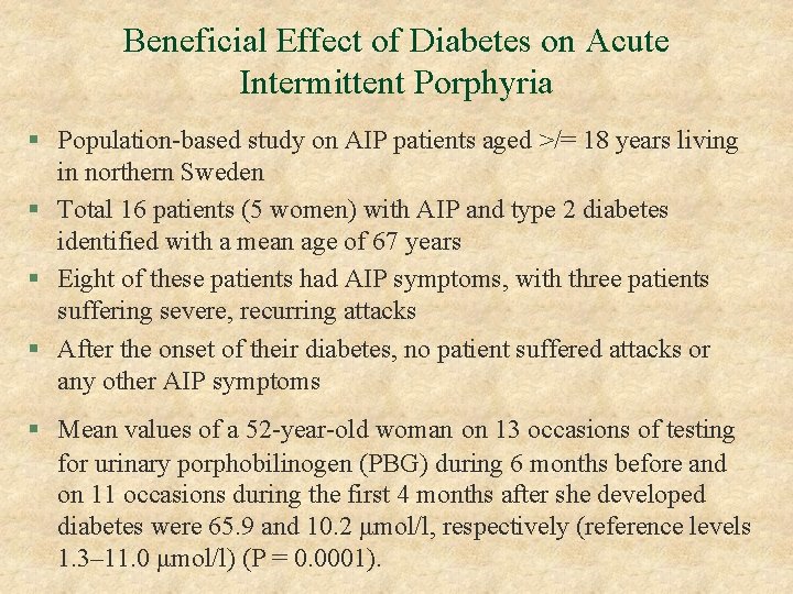 Beneficial Effect of Diabetes on Acute Intermittent Porphyria § Population-based study on AIP patients