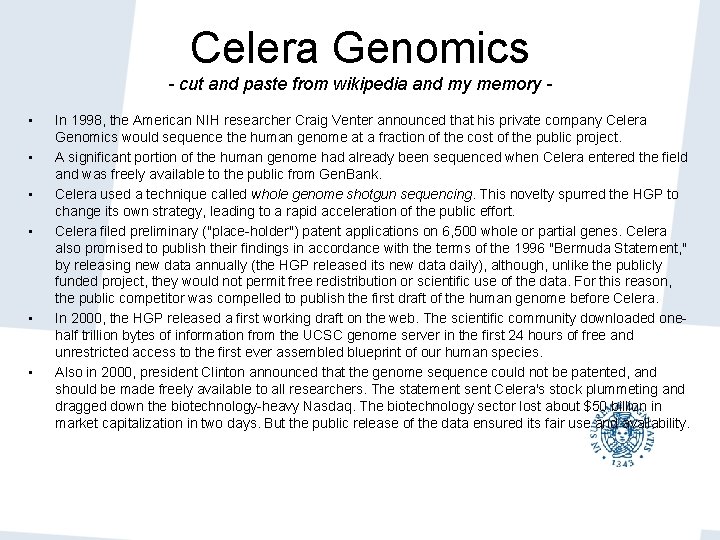 Celera Genomics - cut and paste from wikipedia and my memory • • • Celera Genomics - cut and paste from wikipedia and my memory • • •
