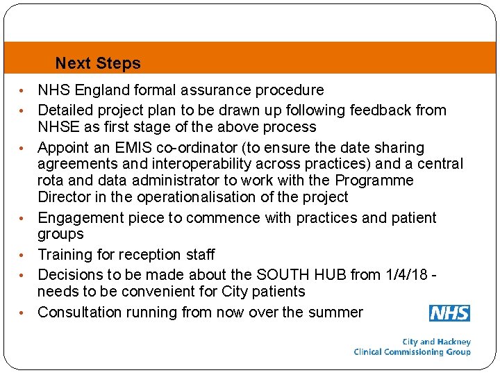 Next Steps • • NHS England formal assurance procedure Detailed project plan to be