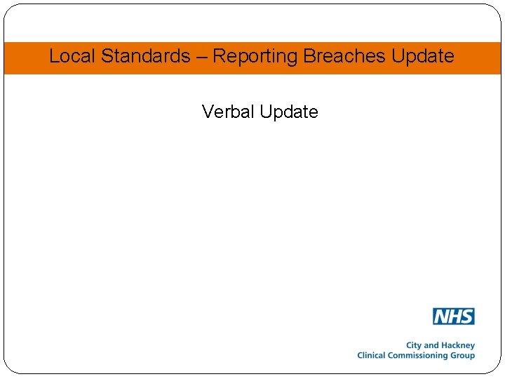 Local Standards – Reporting Breaches Update Verbal Update 