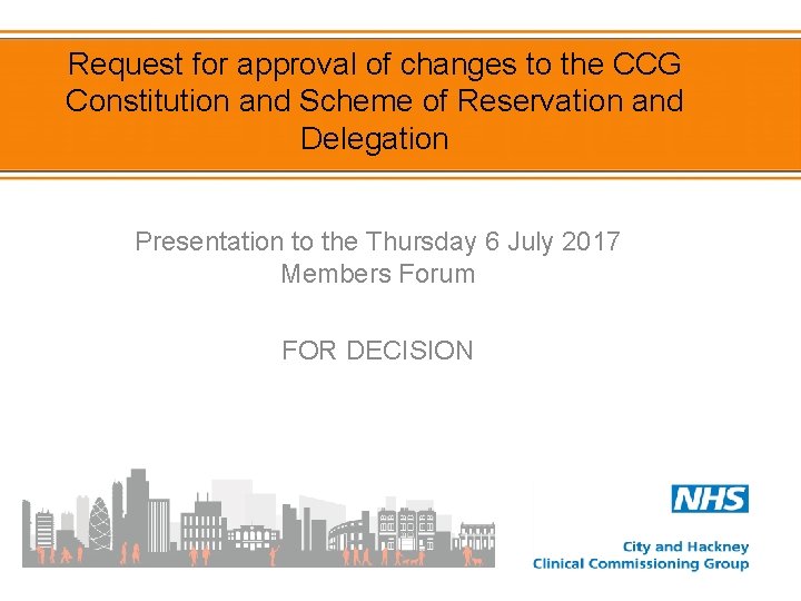 Request for approval of changes to the CCG Constitution and Scheme of Reservation and