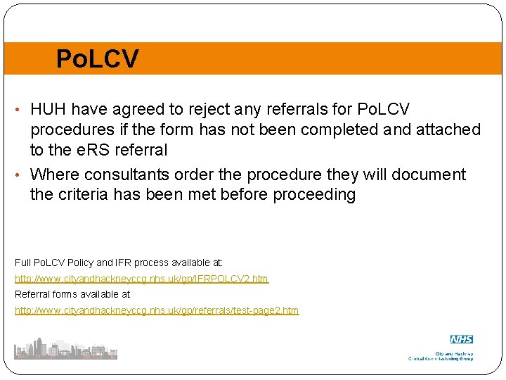 Po. LCV • HUH have agreed to reject any referrals for Po. LCV procedures