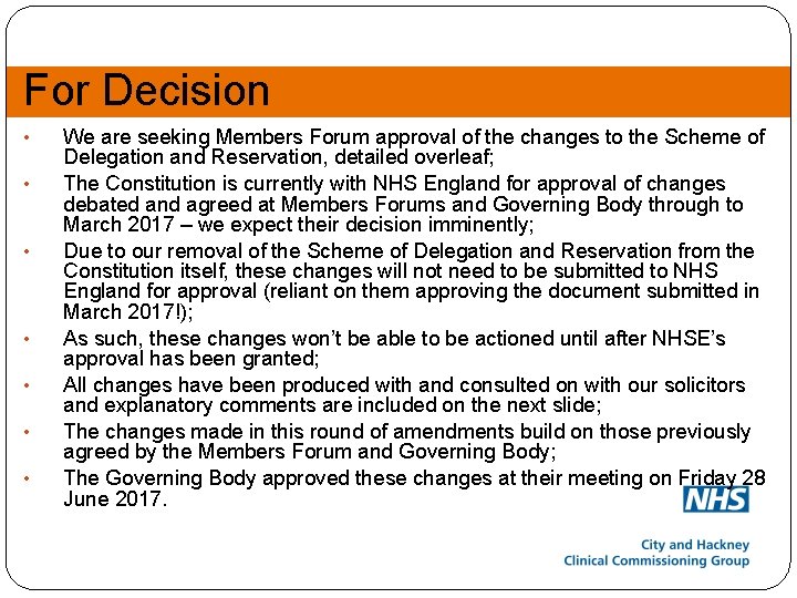 For Decision • • We are seeking Members Forum approval of the changes to