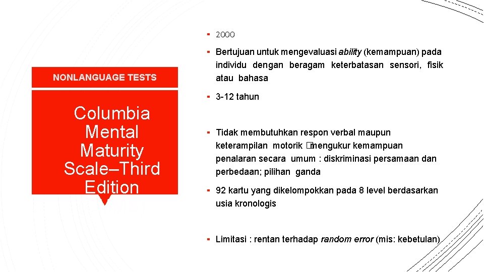 ▪ 2000 ▪ Bertujuan untuk mengevaluasi ability (kemampuan) pada NONLANGUAGE TESTS individu dengan beragam