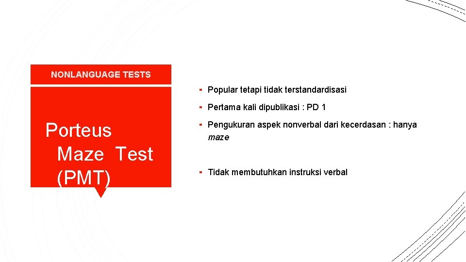 NONLANGUAGE TESTS ▪ Popular tetapi tidak terstandardisasi ▪ Pertama kali dipublikasi : PD 1