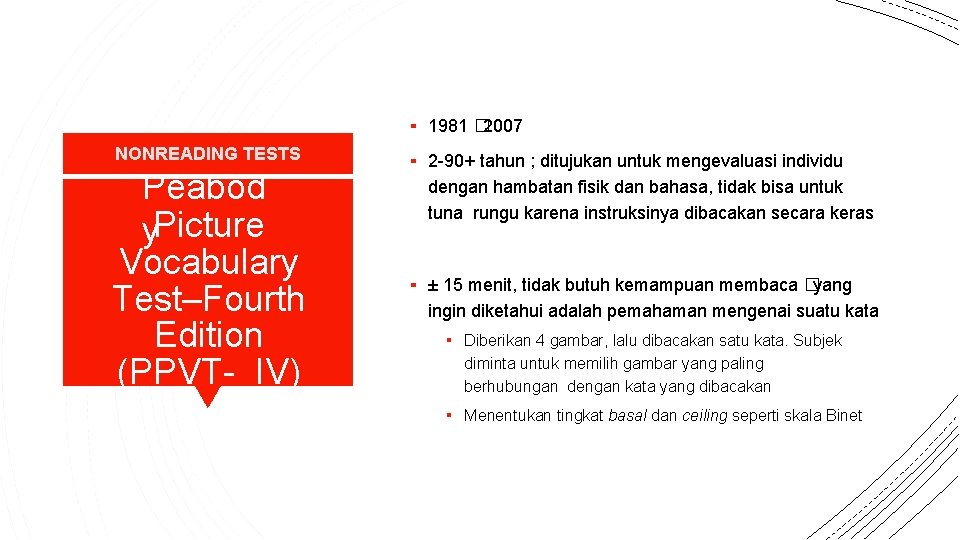 ▪ 1981 � 2007 NONREADING TESTS Peabod y. Picture Vocabulary Test–Fourth Edition (PPVT- IV)